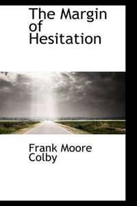 Cover image for The Margin of Hesitation