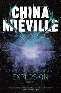 Cover image for Three Moments of an Explosion: Stories
