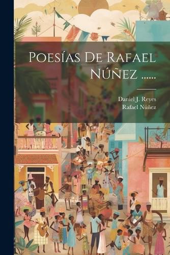 Cover image for Poesias De Rafael Nunez ......