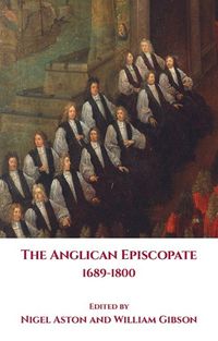 Cover image for The Anglican Episcopate 1689-1800