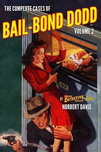 The Complete Cases of Bail-Bond Dodd, Volume 2