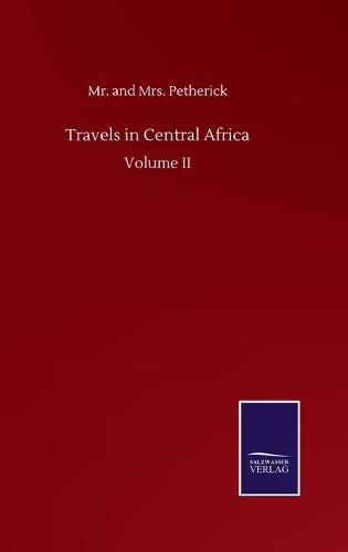 Cover image for Travels in Central Africa: Volume II