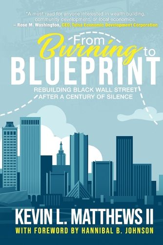 Cover image for From Burning to Blueprint: Rebuilding Black Wall Street After a Century of Silence