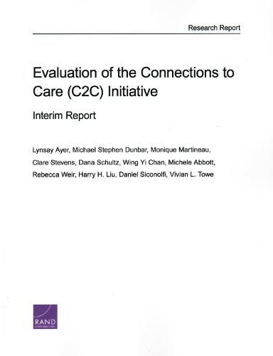 Evaluation of the Connections to Care (C2c) Initiative: Interim Report