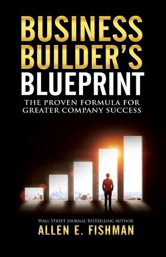 Cover image for Business Builder's Blueprint: The proven formula for greater company success