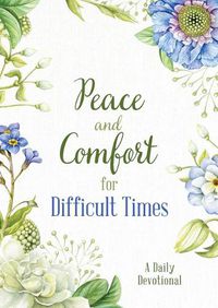 Cover image for Peace and Comfort for Difficult Times: A Daily Devotional