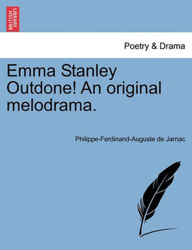 Cover image for Emma Stanley Outdone! an Original Melodrama.