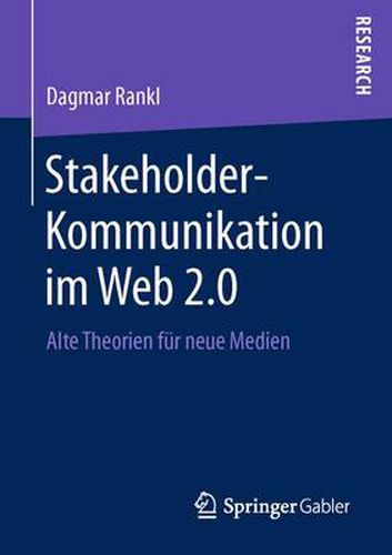 Cover image for Stakeholder-Kommunikation im Web 2.0: Alte Theorien fur neue Medien