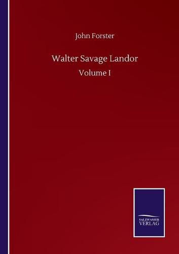 Cover image for Walter Savage Landor: Volume I