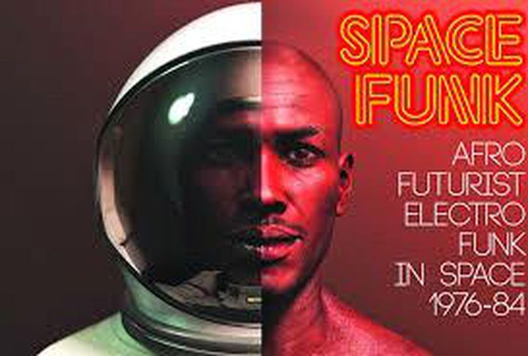 Space Funk Afro Futurist Electro Funk In Space 1976-1984