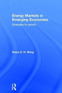 Cover image for Energy Markets in Emerging Economies: Strategies for growth