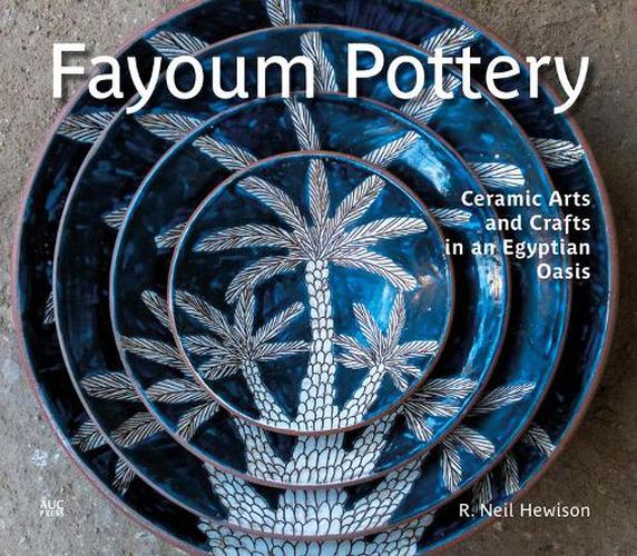 Cover image for Fayoum Pottery: Ceramic Arts and Crafts in an Egyptian Oasis