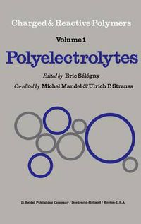 Cover image for Polyelectrolytes: Papers Initiated by a NATO Advanced Study Institute on Charged and Reactive Polymers held in France, June 1972