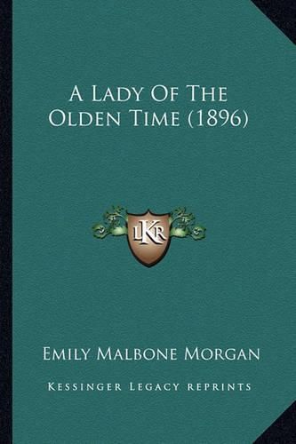 Cover image for A Lady of the Olden Time (1896)