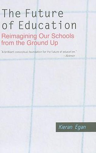 Cover image for The Future of Education: Reimagining Our Schools from the Ground Up