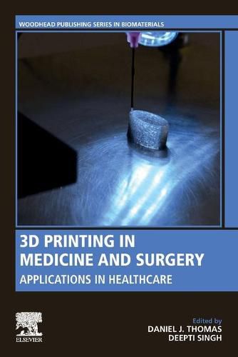 Cover image for 3D Printing in Medicine and Surgery: Applications in Healthcare