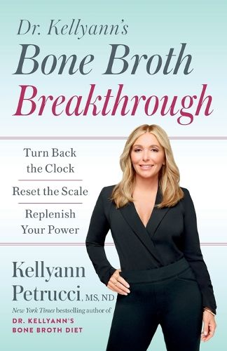 Cover image for Dr. Kellyann's Bone Broth Breakthrough
