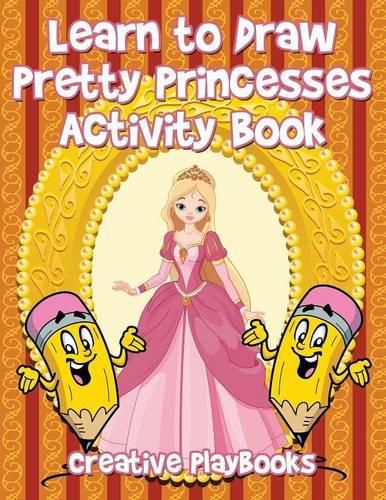 Cover image for Learn to Draw Pretty Princesses Activity Book