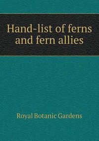 Cover image for Hand-list of ferns and fern allies