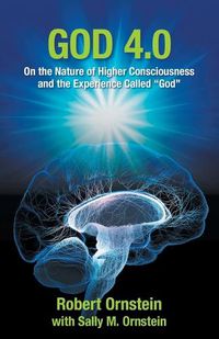 Cover image for God 4.0: On the Nature of Higher Consciousness and the Experience Called God
