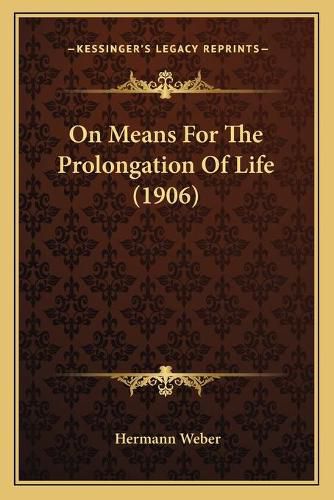 On Means for the Prolongation of Life (1906)