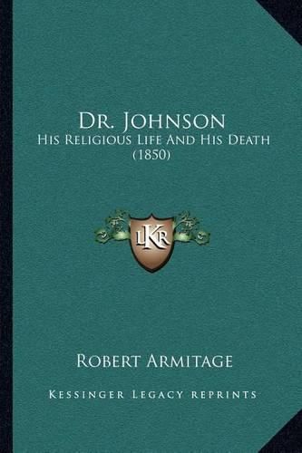 Dr. Johnson: His Religious Life and His Death (1850)