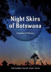 Cover image for Night Skies of Botswana: Includes Local Star Lore