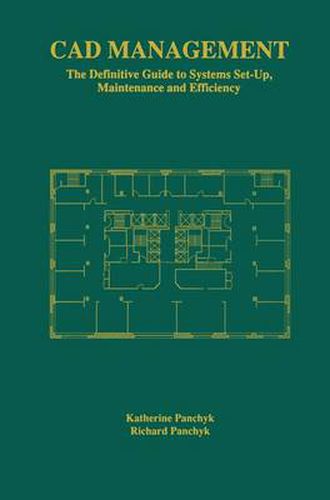 CAD Management: The Definitive Guide to Systems Set-Up, Maintenance and Efficiency