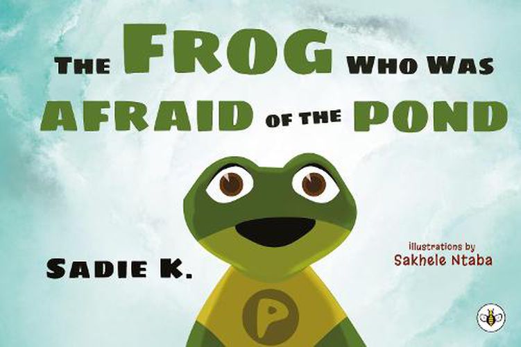Cover image for The Frog Who Was Afraid of the Pond