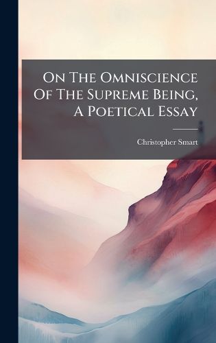 Cover image for On The Omniscience Of The Supreme Being, A Poetical Essay