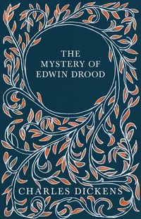 Cover image for The Mystery of Edwin Drood: With Appreciations and Criticisms By G. K. Chesterton