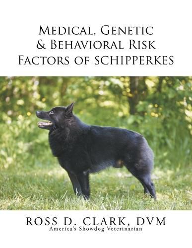 Cover image for Medical, Genetic & Behavioral Risk Factors of Schipperkes