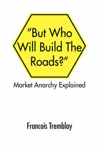 Cover image for Market Anarchy Explained: But Who Will Build the Roads?