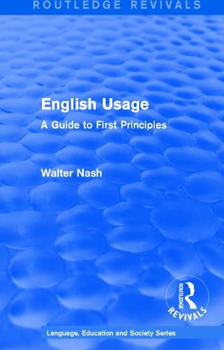 Cover image for Routledge Revivals: English Usage (1986): A Guide to First Principles