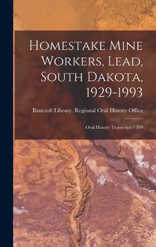 Cover image for Homestake Mine Workers, Lead, South Dakota, 1929-1993