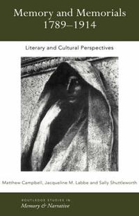 Cover image for Memory and Memorials, 1789-1914: Literary and Cultural Perspectives