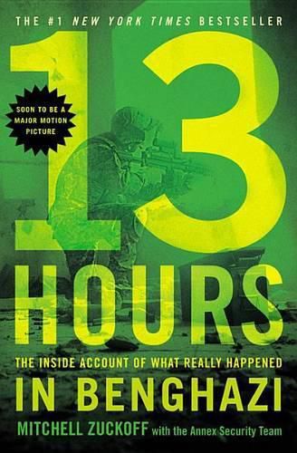 Cover image for 13 Hours: The Inside Account of What Really Happened in Benghazi