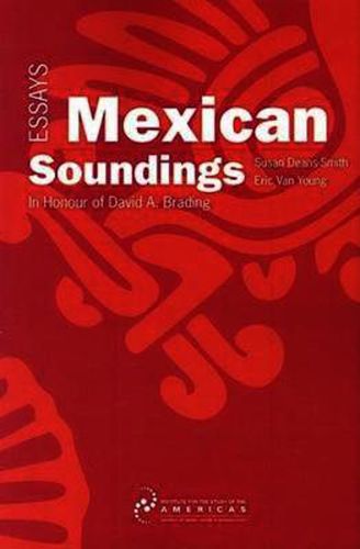 Cover image for Mexican Soundings: Essays in Honour of David A. Brading