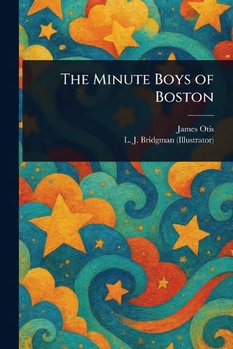 Cover image for The Minute Boys of Boston