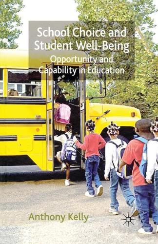 Cover image for School Choice and Student Well-Being: Opportunity and Capability in Education