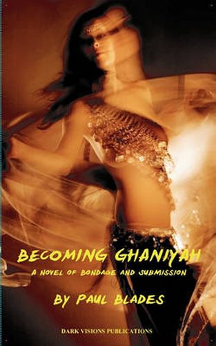 Cover image for Becoming Ghaniyah- A Novel of Bondage and Submission