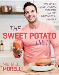 Cover image for The Sweet Potato Diet Lib/E: The Super Carb-Cycling Program to Lose Up to 12 Pounds in 2 Weeks