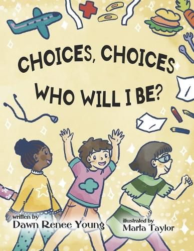 Cover image for Choices, Choices, Who Will I Be