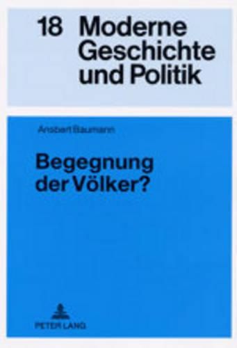 Cover image for Begegnung Der Voelker?: Der Elysee-Vertrag Und Die Bundesrepublik Deutschland- Deutsch-Franzoesische Kulturpolitik Von 1963 Bis 1969