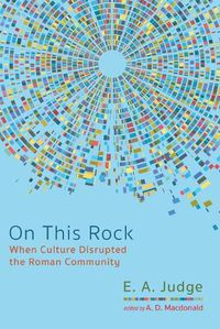 Cover image for On This Rock: When Culture Disrupted the Roman Community