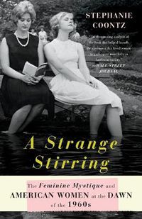 Cover image for A Strange Stirring: The Feminine Mystique and American Women at the Dawn of the 1960s