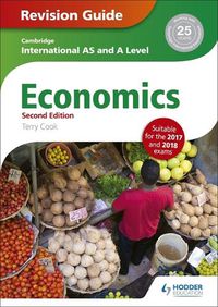 Cover image for Cambridge International AS/A Level Economics Revision Guide second edition