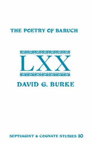 Cover image for The Poetry of Baruch: A Reconstruction and Analysis of the Original Hebrew Text of Baruch 3:9-5:9