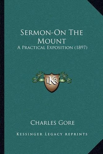 Sermon-On the Mount: A Practical Exposition (1897)