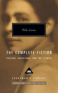 Cover image for The Complete Fiction of Nella Larsen: Passing, Quicksand, and the Stories